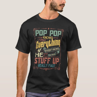 Mens Pop Pop Knows Everything If He Doesnt Know T-Shirt