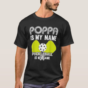 Mens Poppa Is My Name Pickleball Is My Game Retire T-Shirt