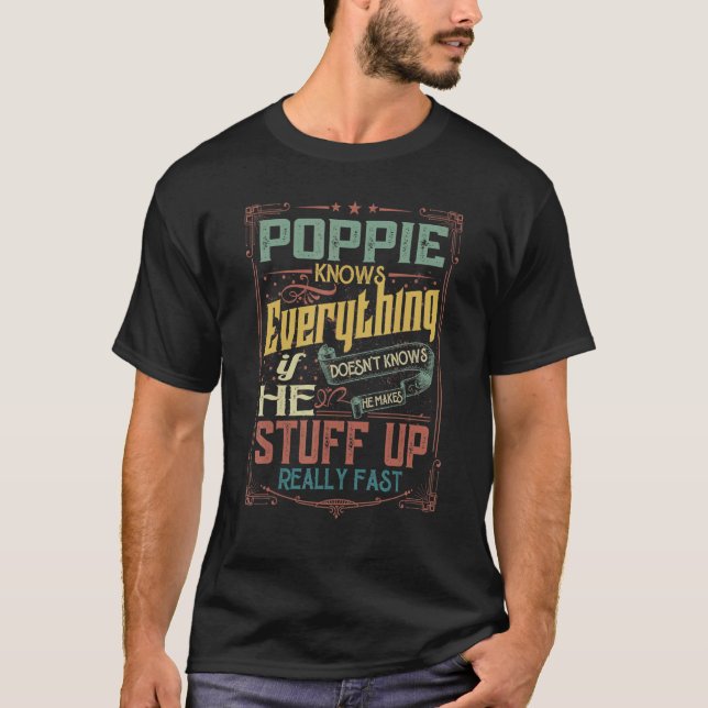 Mens Poppie Knows Everything If He Doesn't Know Fa T-Shirt (Front)