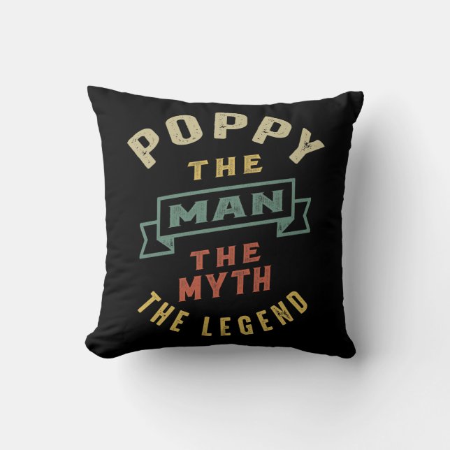 Mens Poppy The Man Myth Legend Father Gift Cushion (Front)
