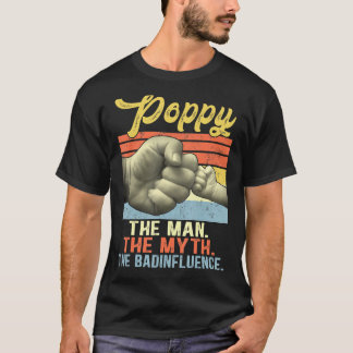 Mens Poppy The Man The Myth The Bad Influence Fath T-Shirt