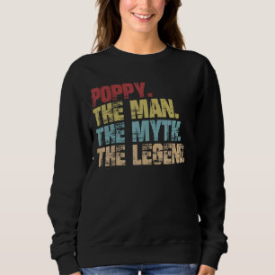 Mens Poppy The Man The Myth The Legend For Grandp Sweatshirt