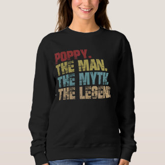 Mens Poppy The Man The Myth The Legend  For Grandp Sweatshirt