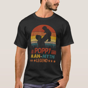 Mens Poppy The Man The Myth The Legend Funny Fathe T-Shirt