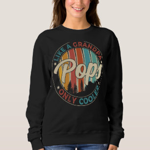 Mens Pops Like A Grandpa Only Cooler Papa Definiti Sweatshirt