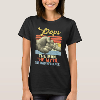 Mens Pops The Man The Myth The Bad Influence Fathe T-Shirt