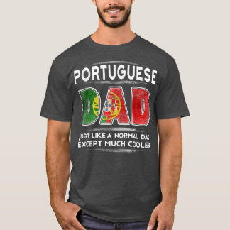 Mens Portuguese Dad is Much Cooler Father's Day  F T-Shirt