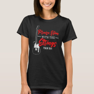 Mens Praise Him With The Strings Bass Guitar Chris T-Shirt