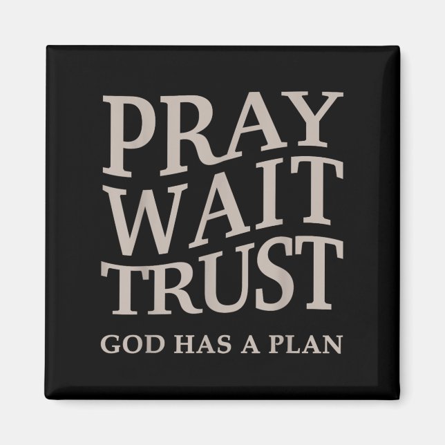 Mens Pray Wait Trust God Has A Plan Christian Jesu Magnet (Front)