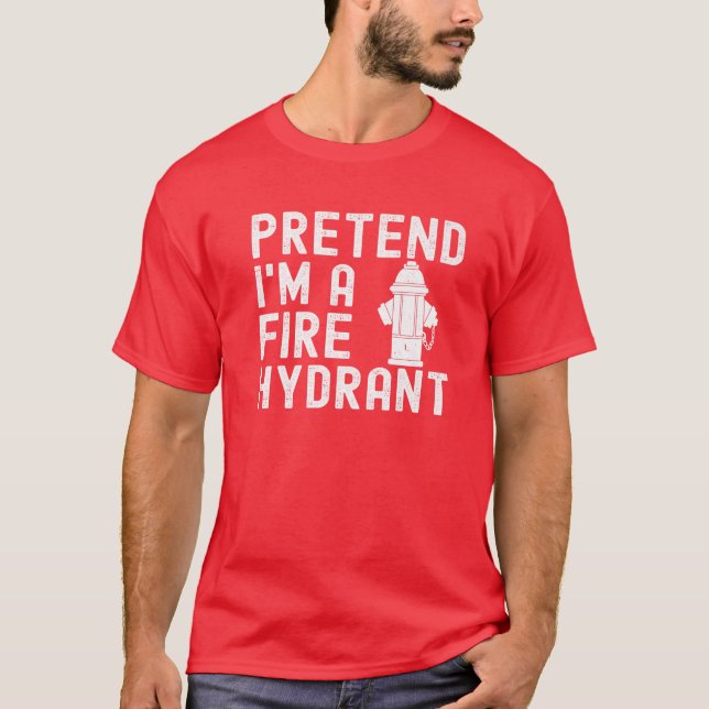 Mens Pretend I'm Fire Hydrant Firefighter Lazy Hal T-Shirt (Front)