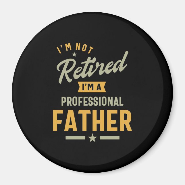 Mens Professional Father Retired Magnet (Front)