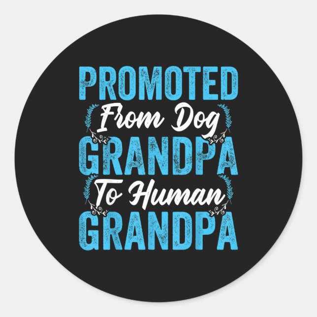 Mens Promoted From Dog Grandpa To Human Grandpa Fu Classic Round Sticker (Front)