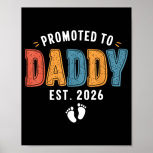 Mens Promoted To Daddy 2026 Dad Est 2026 Daddy To  Poster