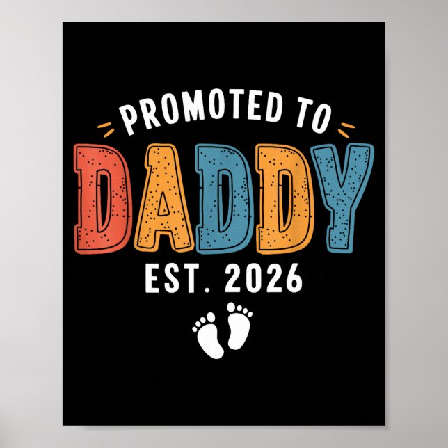 Mens Promoted To Daddy 2026 Dad Est 2026 Daddy To  Poster (Front)