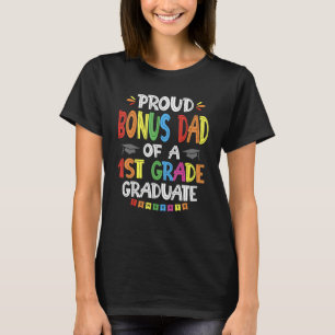 Mens Proud Bonus Dad Of A 1st Grade Grad Graduatio T-Shirt