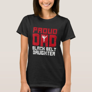 Mens Proud Dad Black Belt daughter Funny Karate Da T-Shirt