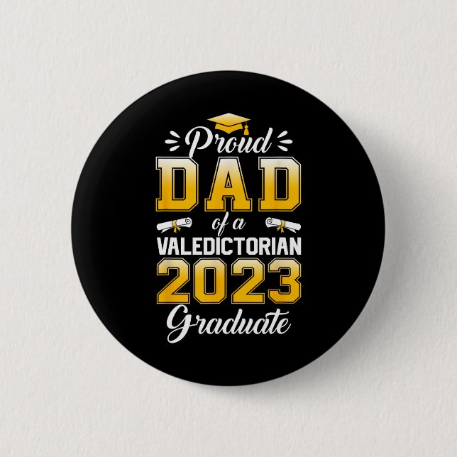 Mens Proud Dad of 2023 Valedictorian Cute Class 20 6 Cm Round Badge (Front)