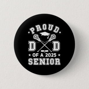 Mens Proud Dad Of A 2025 Senior Highschool Lacross 6 Cm Round Badge