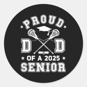 Mens Proud Dad Of A 2025 Senior Highschool Lacross Classic Round Sticker
