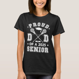 Mens Proud Dad Of A 2025 Senior Highschool Lacross T-Shirt