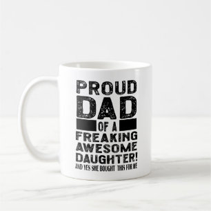 Mens Proud Dad of A Freaking Awesome Daughter Coffee Mug