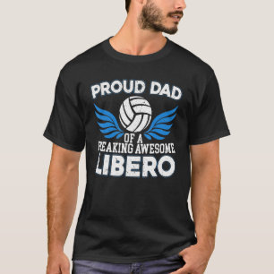 Mens Proud Dad Of A Freaking Awesome Libero Volley T-Shirt