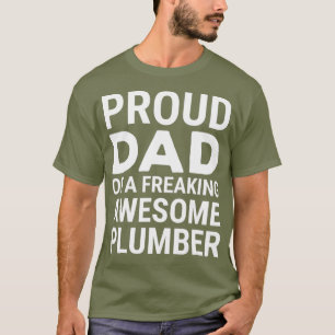 Mens Proud Dad Of A Freaking Awesome Plumber T-Shirt