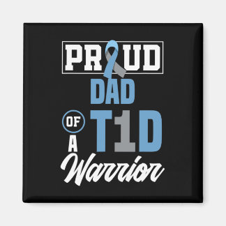 Mens Proud Dad Of A T1D Warrior Diabetes Awareness Magnet