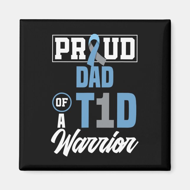 Mens Proud Dad Of A T1D Warrior Diabetes Awareness Magnet (Front)