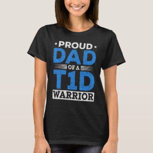 Mens Proud Dad Of A T1D Warrior Type 1 Diabetes Aw T-Shirt