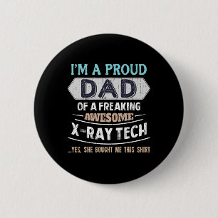 Mens Proud Dad Of Awesome X-ray Tech Daughter Fath 6 Cm Round Badge
