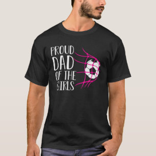 Mens Proud Dad Of The Girls Soccer Player Dad T-Shirt