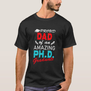 Mens Proud Dad PhD Graduation Doctoral Doctorate T-Shirt