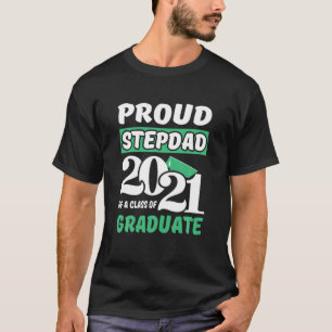 Mens Proud Stepdad Of A Class Of 2021 Graduate T-Shirt