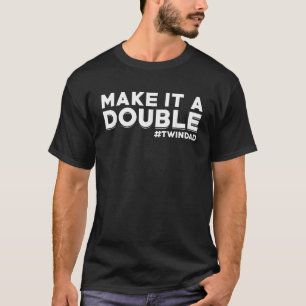 Mens Proud Twin Dad Saying Dad of Twins Make it a T-Shirt