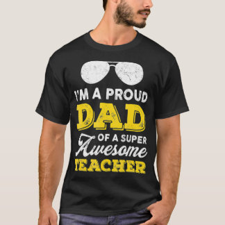Mens ProudDad SuperAwesome TeacherDaughter SonFath T-Shirt