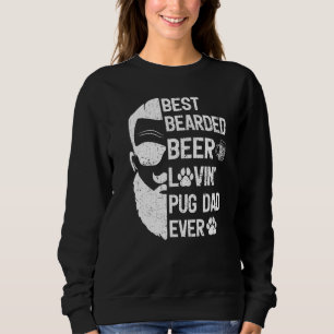 Mens Pug Dog Bearded Beer Lovin Pug Dad Father's Sweatshirt