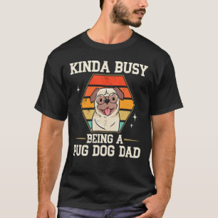 Mens Pug Dog Dad Dog Owner Pug 1 T-Shirt