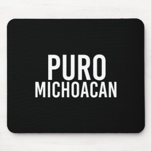 Mens Puro Michoacan Shirt Funny Mexican Gift Mouse Pad