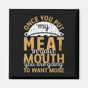 Mens Put My Meat In Your Mouth Funny Barbeque Gril Magnet