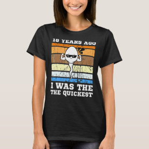 Mens Quickest Swimmer 18 Years Ago Quickest Sperm  T-Shirt