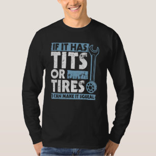 Mens Quote I Can Make It Squeal Car Mechanic 1 T-Shirt