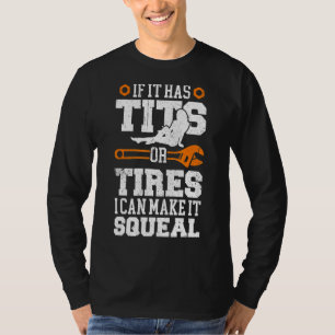 Mens Quote I Can Make It Squeal Car Mechanic T-Shirt