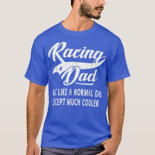 Mens Racing Dad Fathers Day Gift Father Men Racing T-Shirt