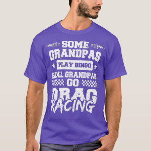 Mens Racing Real Grandpas Go Drag Racing - T-Shirt