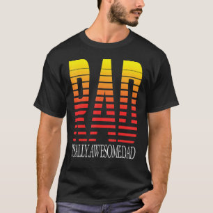 Mens Rad Really Awesome Dad Father's Day Degraded T-Shirt