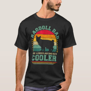 Mens Ragdoll Dad Like A Regular Dad But Cooler Fat T-Shirt