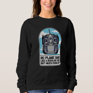 Mens Rc Plane Dad Like A Regular Dad But Much Cool Sweatshirt