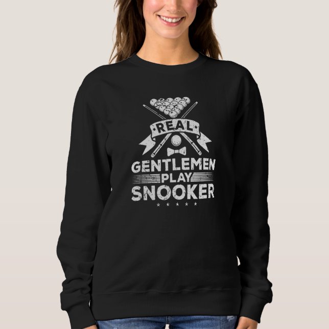 Mens Real Gentlemen Play Snooker Sweatshirt (Front)