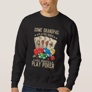 Mens Real Grandpas Play Poker Casino Gambling Sweatshirt